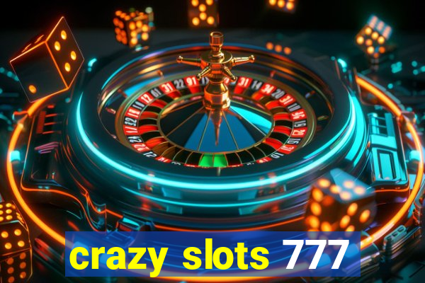 crazy slots 777